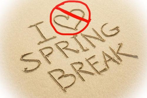 Spring Break is fun! Spring Break is awesome! Spring Break is...ugh, never mind.