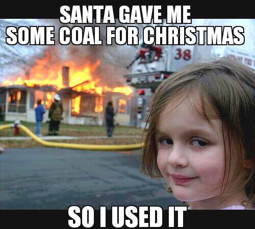 The terrifying reason why coal is no longer a viable gift giving option for even the naughtiest child.